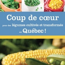 Coup de cœur pour les légumes cultivés et transformés au Québec