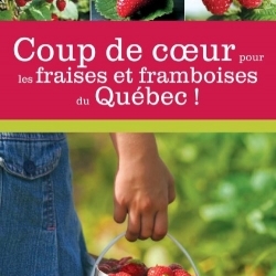 Coup de cœur pour les fraises et framboises du Québec